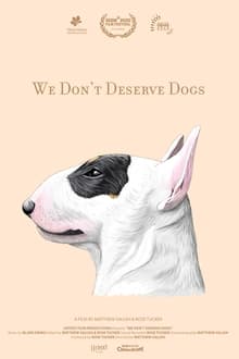 We Don’t Deserve Dogs (2020)