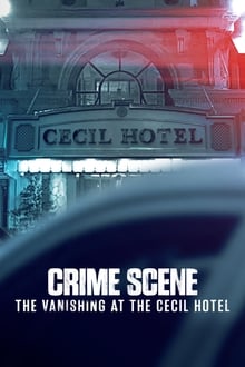 Crime Scene: The Vanishing at the Cecil Hotel Season 1