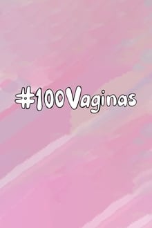 100 Vaginas (2019)