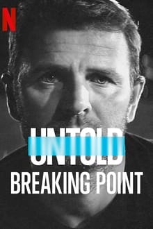 Untold: Breaking Point (2021)