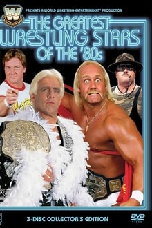 WWE: The Greatest Wrestling Stars of the 80’s (2005)