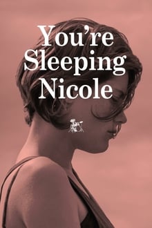 You’re Sleeping Nicole (2014)