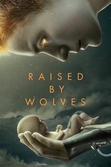 Raised by Wolves Season 1