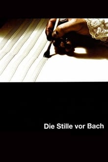 The Silence Before Bach (2007)