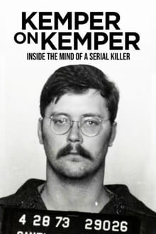 Kemper on Kemper: Inside the Mind of a Serial Killer (2018)
