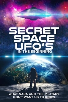 Secret Space UFOs – In the Beginning – Part 1 (2022)