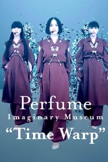 Perfume Imaginary Museum “Time Warp” (2020)