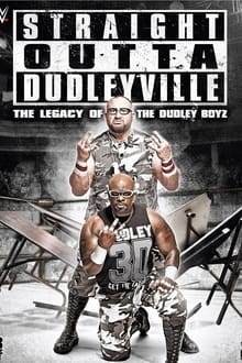 Straight Outta Dudleyville: The Legacy of the Dudley Boyz (2016)