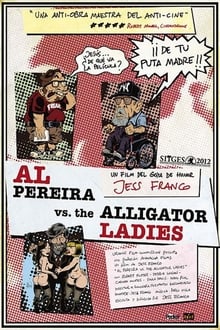 Al Pereira vs. the Alligator Ladies (2012)
