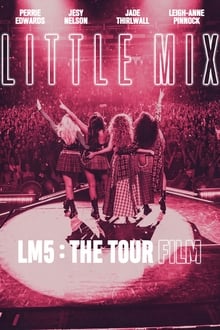 Little Mix: LM5 – The Tour Film (2020)