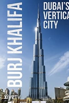 Burj Khalifa: Dubai’s Vertical City (2011)
